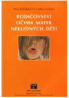 Rodičovství očima matek neklidných dětí