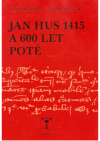 Jan Hus 1415 a 600 let poté