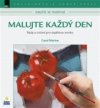 Naučte se malovat: Malujte každý den