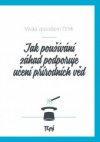 Jak používání záhad podporuje učení přírodních věd