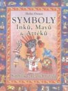 Symboly Inků, Mayů a Aztéků