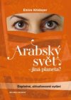 Arabský svět - jiná planeta?