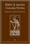 Klíče k tarotu Oswalda Wirtha