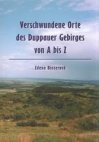 Verschwundene Orte des Duppauer Gebirges von A bis Z