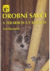 Drobní savci v teráriích a v klecích