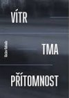 Vítr, tma, přítomnost