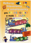 Rébusy, hlavolamy a omalovánky pro předškoláky a malé školáky