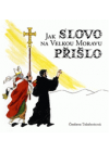 Jak Slovo na Velkou Moravu přišlo