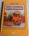 Včelí produkty mýtů zbavené