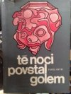 Té noci povstal Golem