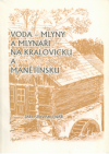 Voda - mlýny a mlynáři na Kralovicku a Manětínsku