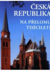 Česká republika na přelomu tisíciletí