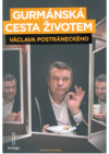 Gurmánská cesta životem Václava Postráneckého