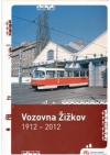 Vozovna Žižkov 1912-2012
