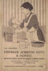 Příprava octů jemných a hořčic. octových prášků, octových limonád, limonádových prášků v domácnostech, v hotelích, v hostincích, v uzenářských závodech a pod.