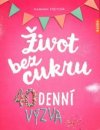 Život bez cukru: 40denní výzva