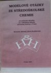 Modelové otázky ze středoškolské chemie pro přijímací zkoušky na 1. lékařskou fakultu Univerzity Karlovy v Praze