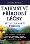 Tajemství přírodní léčby Sedm zazraků přírody