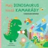 Malý dinosaurus hledá kamarády