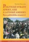 Politické strany Afriky, Asie a Latinské Ameriky: Rysy politického stranictví