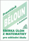 Sbírka úloh z matematiky pro základní školu