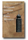 Šítkovská vodárna a Karel Mělnický