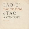 Lao-c' o Tao a ctnosti =