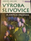 Výroba slivovice a jiných pálenek