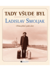 Tady všude byl Ladislav Smoljak