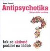 Antipsychotika - léky pro léčbu psychózy