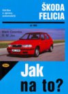 Údržba a opravy automobilů Škoda Felicia 1.3, 1.3 MPi, 1.6 MPi a 1.9 diesel od 1995