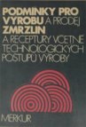 Podmínky pro výrobu a prodej zmrzlin a receptury včetně technologických postupů výroby