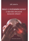 Práce s požárními riziky a některé speciální rizikové zprávy