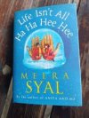 Life ins't all ha ha hee hee