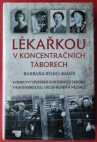 Lékařkou v koncebtračních táborech