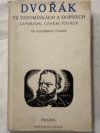 Dvořák ve vzpomínkách a dopisech