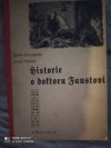 Historie o doktoru Faustovi, slavném černokněžníku, čili vypsání jeho života, skutkův i přehrozného do pekelné propasti uvržení, což všechno z knihy blíže se vyrozumívá