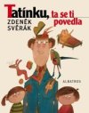 Tatínku, ta se ti povedla