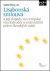 Lisabonská smlouva a její dopady na evropské, mezinárodní a vnitrostátní právo členských států