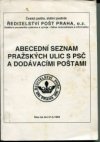 Abecední seznam pražských ulic s PSČ a dodávacími poštami