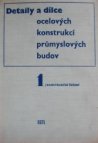 Detaily a dílce ocelových konstrukcí průmyslových budov