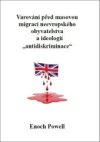 Varování před masovou migrací neevropského obyvatelstva a ideologií