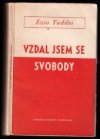 Vzdal jsem se svobody