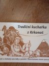 Tradiční kuchařka z Krkonoš, aneb, Co se vařilo v Pasekách, v Jablonečku a ve Studenci