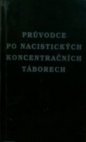 Průvodce po nacistických koncentračních táborech