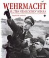 Wehrmacht: služba německého vojáka