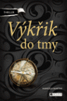 Výkřik do tmy