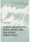 Polyfunkční přísady do betonu - principy a možnosti návrhu podle požadavku konkrétní aplikace =