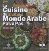 La Cuisine du Monde Arabe Pas à Pas