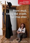 První muž, který mě zradil, byl můj otec